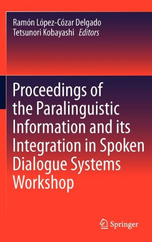 Proceedings Of The Paralinguistic Information And Its Integration In Spoken Dialogue Systems Workshop 1st Edition Kristiina Jokinen Auth