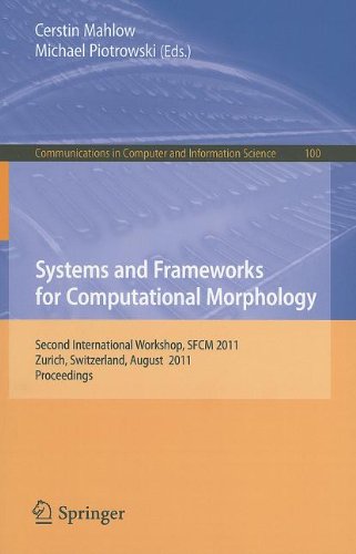 Systems And Frameworks For Computational Morphology Second International Workshop Sfcm 2011 Zurich Switzerland August 26 2011 Proceedings 1st Edition Lauri Karttunen Auth