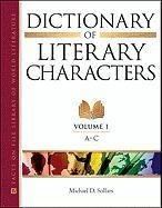 Dictionary Of Literary Characters 1st Edition Michael D Sollars