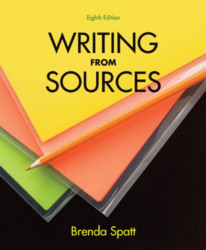 Writing From Sources Eighth Edition 8th Edition Brenda Spatt