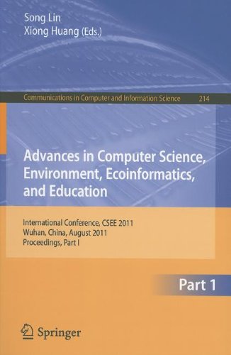 Advances In Computer Science Environment Ecoinformatics And Education International Conference Csee 2011 Wuhan China August 2122 2011 Proceedings Part I 1st Edition Dongjuan Ma