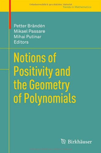 Notions Of Positivity And The Geometry Of Polynomials 1st Edition Alexandru Aleman