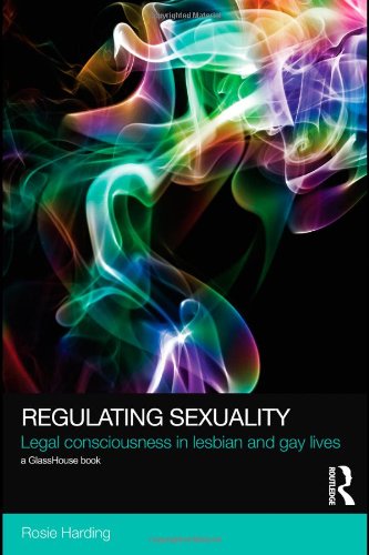 Regulating Sexuality Legal Consciousness In Lesbian And Gay Lives Social Justice 1st Edition Rosie Harding