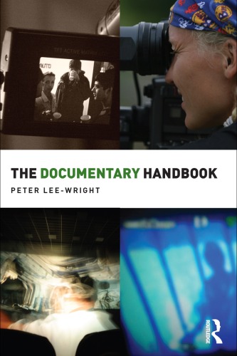 The Documentary Handbook Media Practice 1st Edition Peter Leewright
