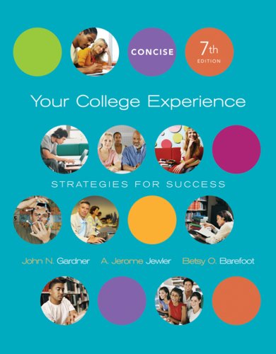 Your College Experience Strategies For Success Concise Seventh Edition Seventh Edition John N Gardner