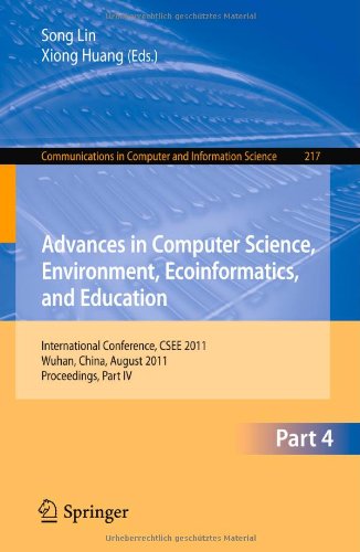 Advances In Computer Science Environment Ecoinformatics And Education International Conference Csee 2011 Wuhan China August 2122 2011 Proceedings Part Iv 1st Edition Li Duan