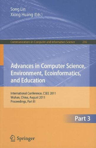 Advances In Computer Science Environment Ecoinformatics And Education International Conference Csee 2011 Wuhan China August 2122 2011 Proceedings Part Iii 1st Edition Shufang Wang