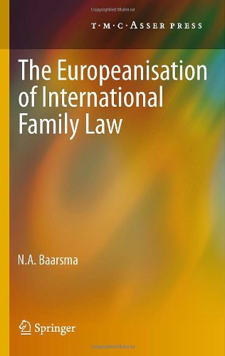 The Europeanisation Of International Family Law 1st Edition N A Baarsma Auth