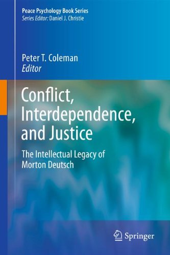 Conflict Interdependence And Justice The Intellectual Legacy Of Morton Deutsch 1st Edition Morton Deutsch Auth