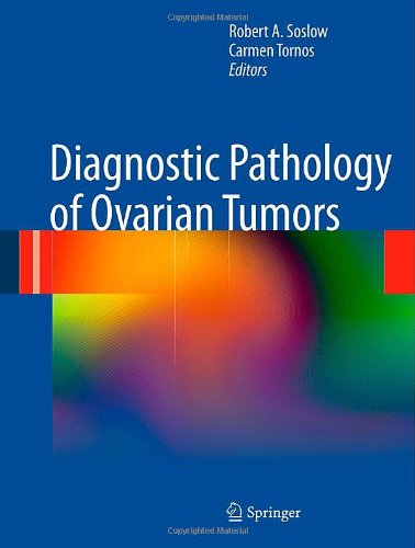 Diagnostic Pathology Of Ovarian Tumors 1st Edition Robert A Soslow Md Auth