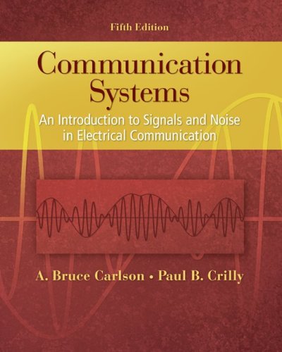 Communication Systems An Introduction To Signals And Noise In Electrical Communication Fifth Edition 5th A Bruce Carlson