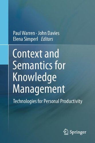 Context And Semantics For Knowledge Management Technologies For Personal Productivity 1st Edition Paul Warren