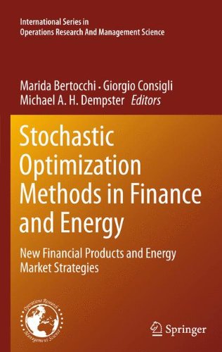 Stochastic Optimization Methods In Finance And Energy New Financial Products And Energy Market Strategies 1st Edition William T Ziemba