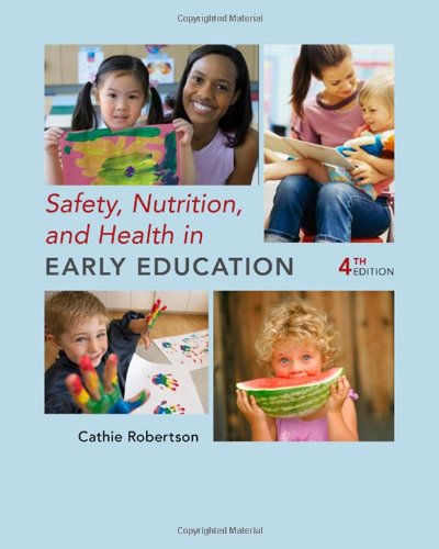 Safety Nutrition And Health In Early Education 4th Edition 4th Cathie Robertson