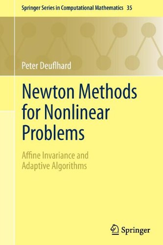Newton Methods For Nonlinear Problems Affine Invariance And Adaptive Algorithms 1st Edition Peter Deuflhard Auth