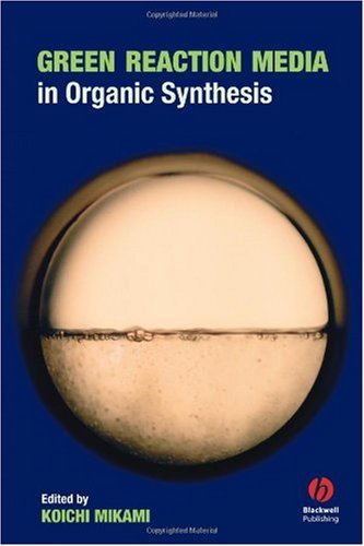 Green Reaction Media In Organic Synthesis 1st Mikami Koichi