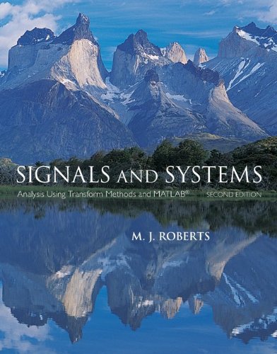 Signals And Systems Analysis Using Transform Methods And Matlab 2nd Edition 2nd Edition M J Roberts