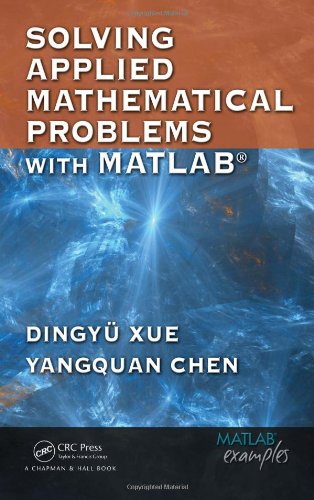 Solving Applied Mathematical Problems With Matlab Harcdr Dingyu Xue