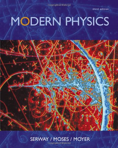 Modern Physics 3rd Raymond A Serway Clement J Moses Curt A Moyer
