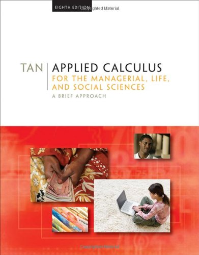 Applied Calculus For The Managerial Life And Social Sciences A Brief Approach 8th Edition Soo T Tan