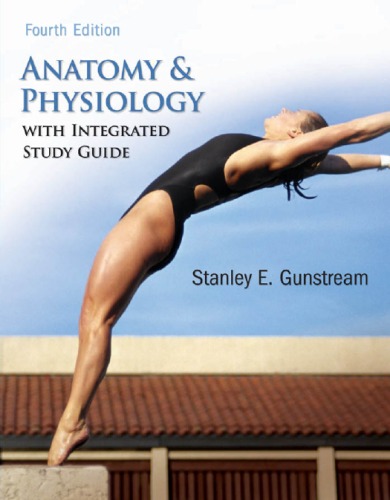 Anatomy Physiology With Integrated Study Guide Fourth Edition 4th Edition Stanley E Gunstream