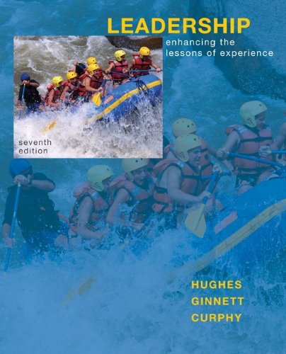 Leadership Enhancing The Lessons Of Experience 7th Edition 7th Edition Richard Hughes