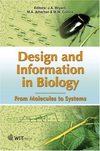 Design And Information In Biology From Molecules To Systems Design In Nature M A Atherton