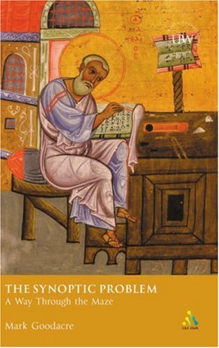The Synoptic Problem A Way Through The Maze Understanding The Bible And Its World 2005 Reprint Mark Goodacre