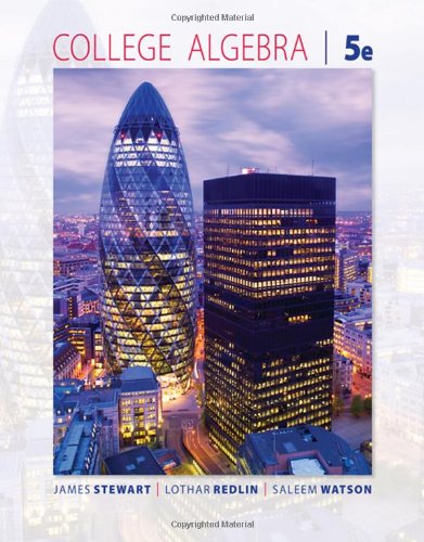 College Algebra 5th Edition James Stewart Lothar Redlin Saleem Watson