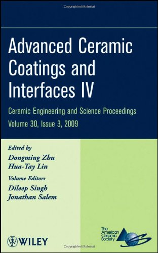 Advanced Ceramic Coatings And Interfaces Iv Ceramic Engineering And Science Proceedings 1st Edition Dongming Zhu