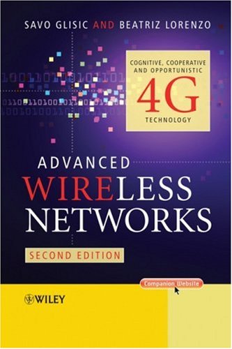 Advanced Wireless Networks Cognitive Cooperative Opportunistic 4g Technology 2nd Edition Savo Glisic