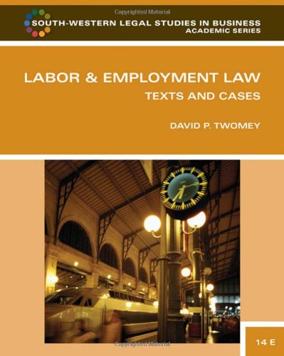 Labor And Employment Law Text Cases Fourteenth Edition Southwestern Legal Studies In Business Academic 14th Edition David Twomey