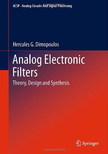 Analog Electronic Filters Theory Design And Synthesis 1st Edition Hercules G Dimopoulos Auth