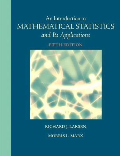An Introduction To Mathematical Statistics And Its Applications 5th Edition 5th Richard J Larsen