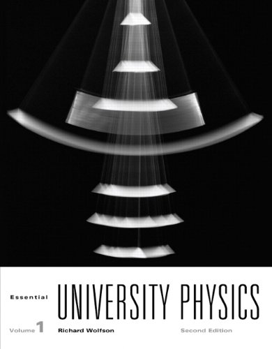 Essential University Physics 2nd Edition 2nd Richard Wolfson