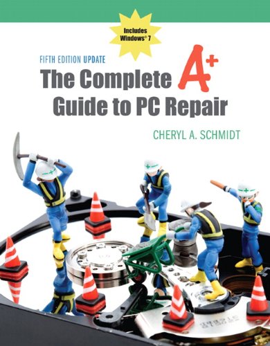 The Complete A Guide To Pc Repair 5th Cheryl A Schmidt