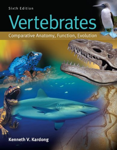 Vertebrates Comparative Anatomy Function Evolution 6e 6th Edition Kenneth Kardong
