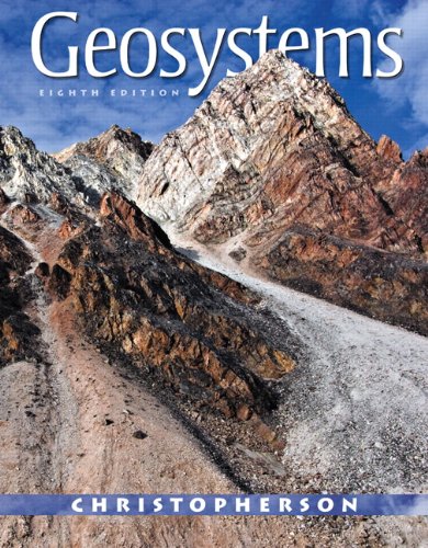 Geosystems An Introduction To Physical Geography 8th Edition 8th Robert W Christopherson