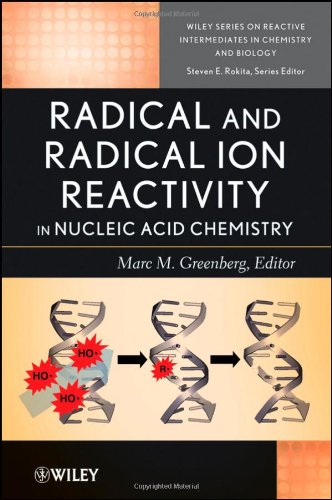 Radical And Radical Ion Reactivity In Nucleic Acid Chemistry Wiley Series Of Reactive Intermediates In Chemistry And Biology 1st Edition M Greenberg