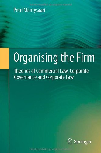 Organising The Firm Theories Of Commercial Law Corporate Governance And Corporate Law 1st Edition Petri Mntysaari Auth
