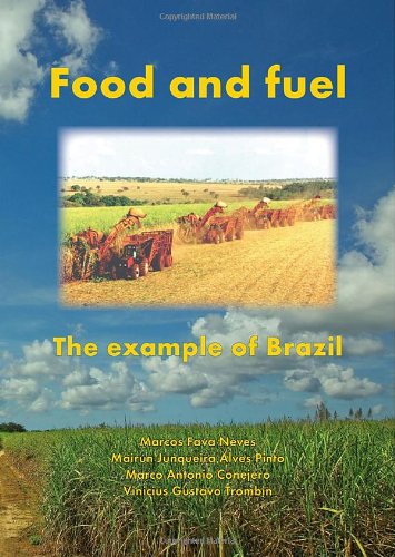Food And Fuel The Example Of Brazil Marcos Fava Neves Mairun Junqueira Alves Pinto