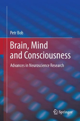 Brain Mind And Consciousness Advances In Neuroscience Research 1st Edition Petr Bob Auth
