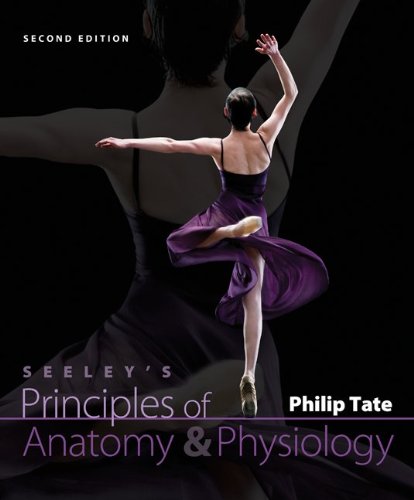 Seeleys Principles Of Anatomy And Physiology 2nd Edition Philip Tate