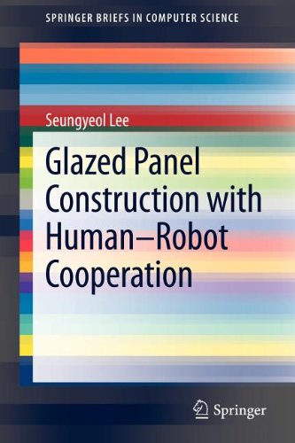 Glazed Panel Construction With Humanrobot Cooperation 1st Edition Seungyeol Lee Auth