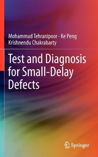 Test And Diagnosis For Smalldelay Defects 1st Edition Mohammad Tehranipoor