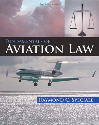 Fundamentals Of Aviation Law 1st Edition Raymond C Speciale