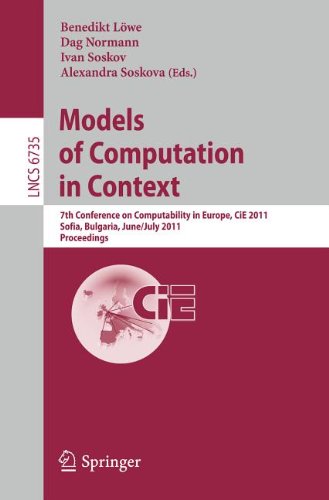 Models Of Computation In Context 7th Conference On Computability In Europe Cie 2011 Sofia Bulgaria June 27 July 2 2011 Proceedings 1st Edition Pablo Arrighi
