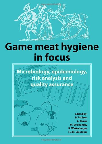 Game Meat Hygiene In Focus Microbiology Epidemiology Risk Analysis And Quality Assurance Peter Paulsen Auth
