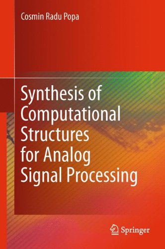 Synthesis Of Computational Structures For Analog Signal Processing 1st Edition Cosmin Radu Popa Auth