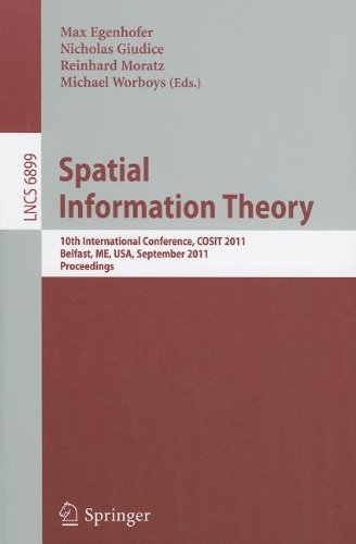 Spatial Information Theory 10th International Conference Cosit 2011 Belfast Me Usa September 1216 2011 Proceedings 1st Edition Jan Wilkening